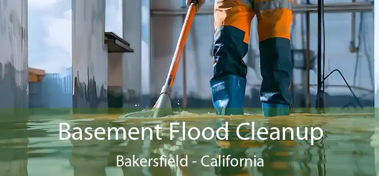 Basement Flood Cleanup Bakersfield - California