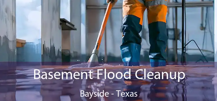 Basement Flood Cleanup Bayside - Texas