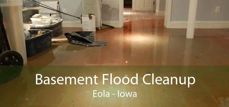 Basement Flood Cleanup Eola - Iowa