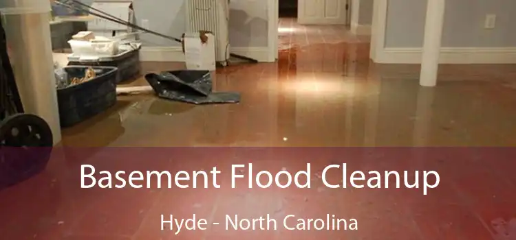 Basement Flood Cleanup Hyde - North Carolina