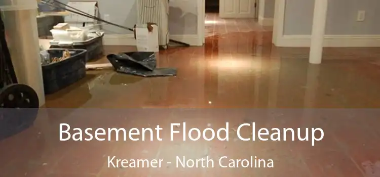 Basement Flood Cleanup Kreamer - North Carolina