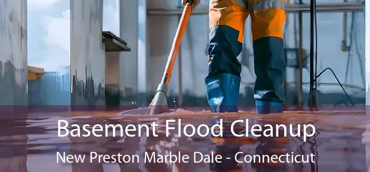 Basement Flood Cleanup New Preston Marble Dale - Connecticut