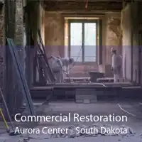 Commercial Restoration Aurora Center - South Dakota