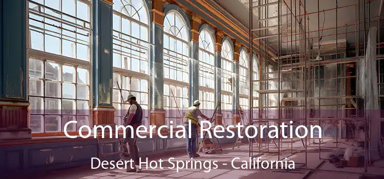 Commercial Restoration Desert Hot Springs - California