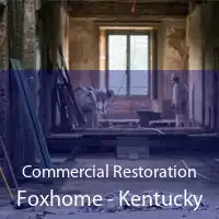 Commercial Restoration Foxhome - Kentucky