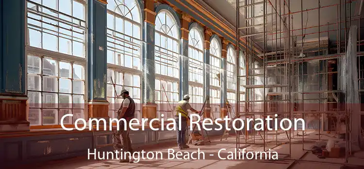 Commercial Restoration Huntington Beach - California