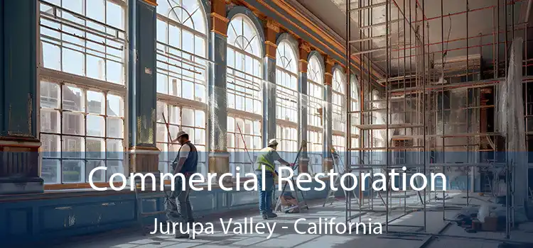 Commercial Restoration Jurupa Valley - California