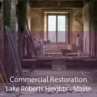 Commercial Restoration Lake Roberts Heights - Maine