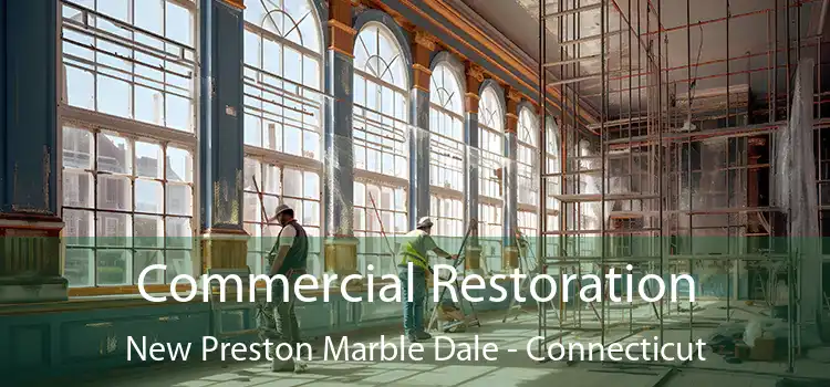 Commercial Restoration New Preston Marble Dale - Connecticut