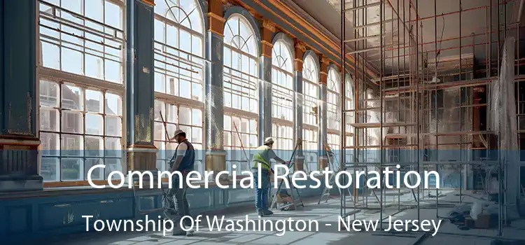 Commercial Restoration Township Of Washington - New Jersey
