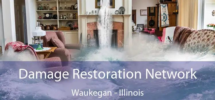 Damage Restoration Network Waukegan - Illinois