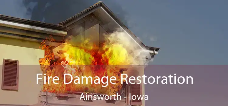 Fire Damage Restoration Ainsworth - Iowa