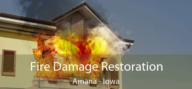 Fire Damage Restoration Amana - Iowa