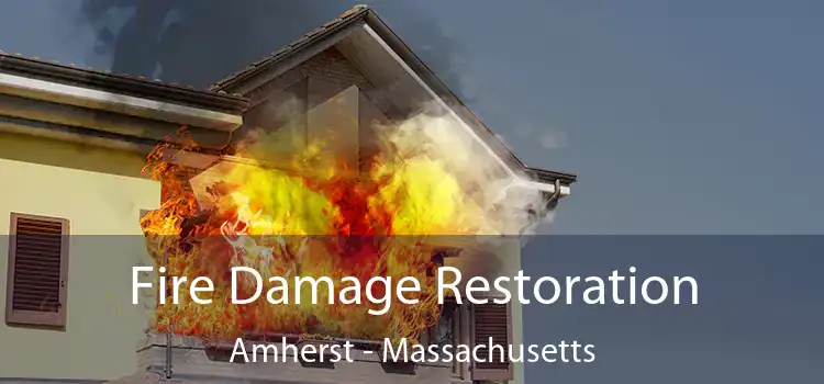 Fire Damage Restoration Amherst - Massachusetts