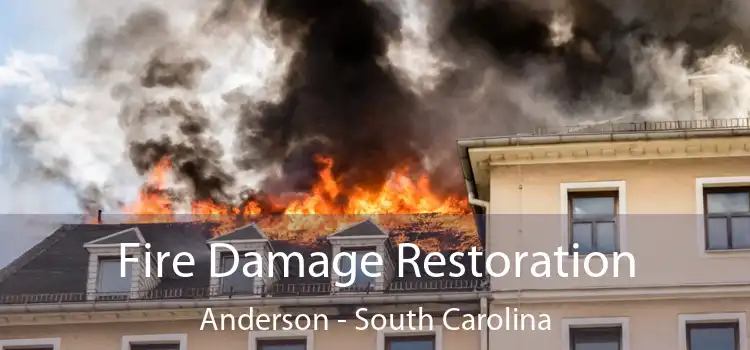 Fire Damage Restoration Anderson - South Carolina