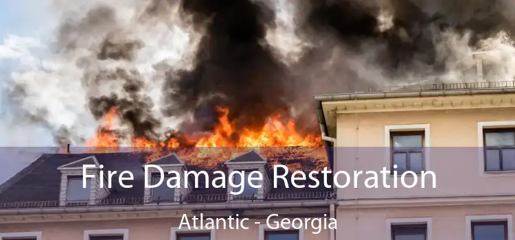 Fire Damage Restoration Atlantic - Georgia