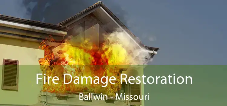 Fire Damage Restoration Ballwin - Missouri