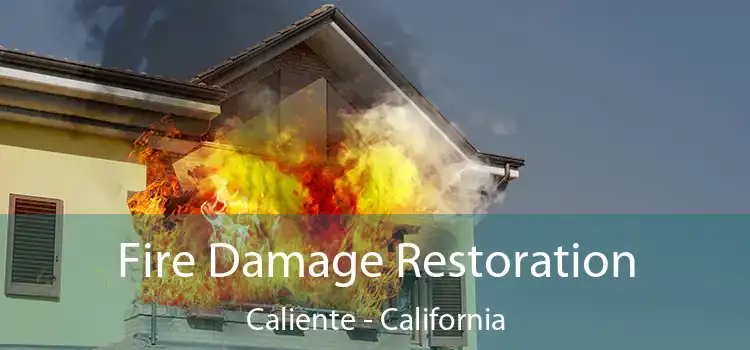 Fire Damage Restoration Caliente - California