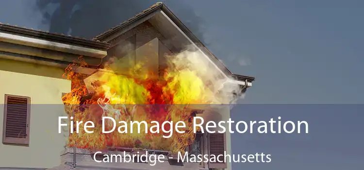 Fire Damage Restoration Cambridge - Massachusetts