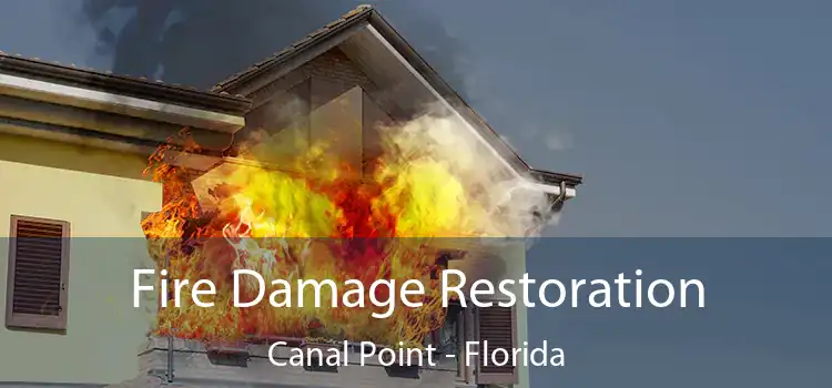 Fire Damage Restoration Canal Point - Florida