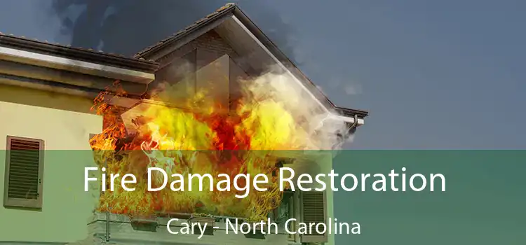 Fire Damage Restoration Cary - North Carolina