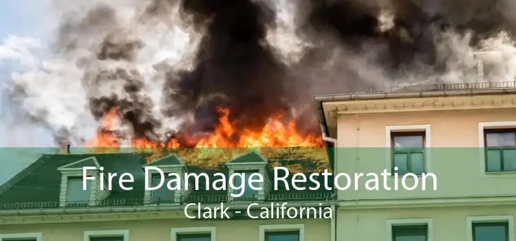 Fire Damage Restoration Clark - California