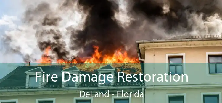 Fire Damage Restoration DeLand - Florida