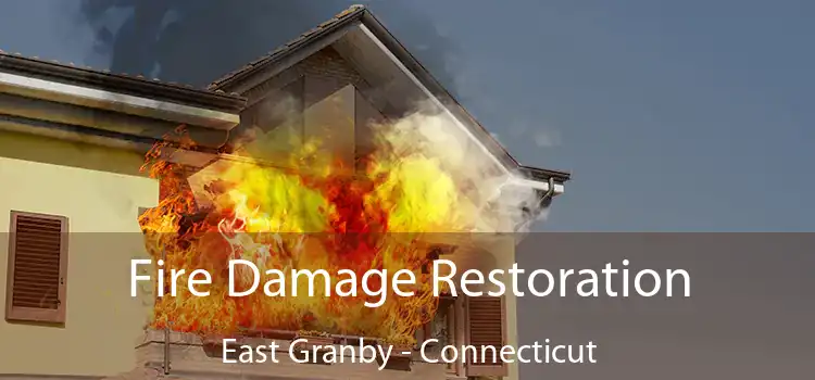 Fire Damage Restoration East Granby - Connecticut