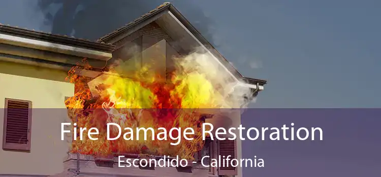 Fire Damage Restoration Escondido - California