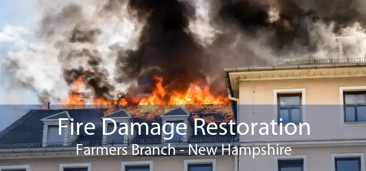 Fire Damage Restoration Farmers Branch - New Hampshire