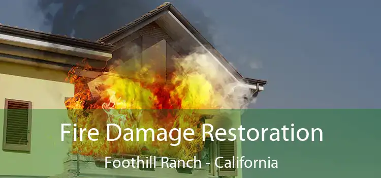 Fire Damage Restoration Foothill Ranch - California