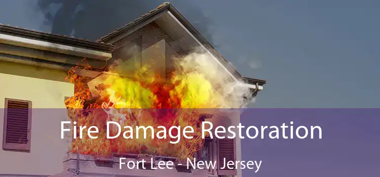 Fire Damage Restoration Fort Lee - New Jersey