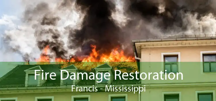 Fire Damage Restoration Francis - Mississippi