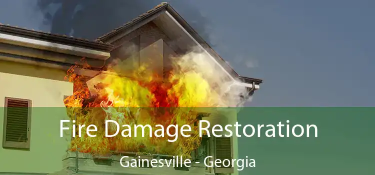 Fire Damage Restoration Gainesville - Georgia