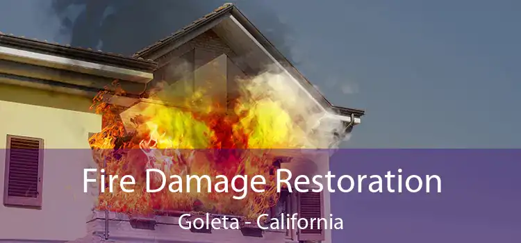 Fire Damage Restoration Goleta - California