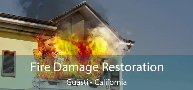 Fire Damage Restoration Guasti - California