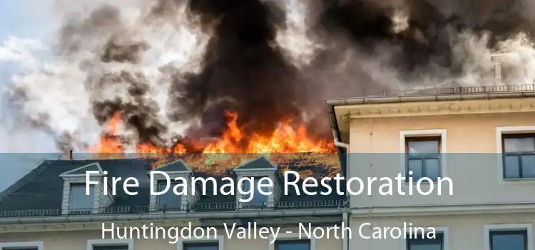 Fire Damage Restoration Huntingdon Valley - North Carolina