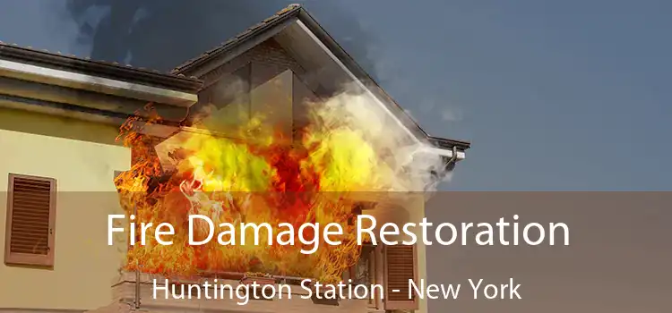 Fire Damage Restoration Huntington Station - New York