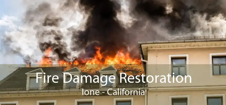 Fire Damage Restoration Ione - California