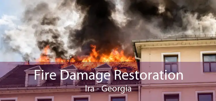 Fire Damage Restoration Ira - Georgia