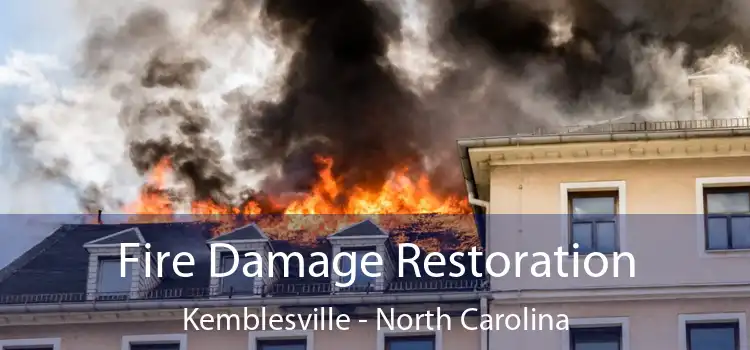 Fire Damage Restoration Kemblesville - North Carolina