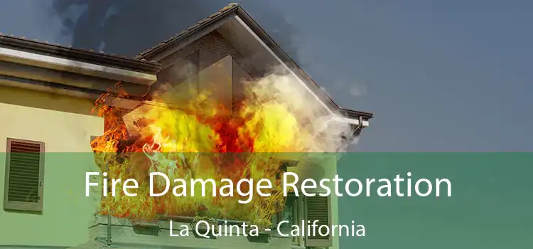 Fire Damage Restoration La Quinta - California