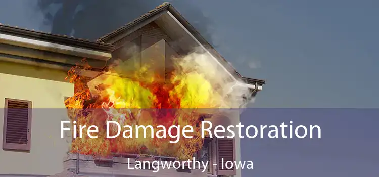 Fire Damage Restoration Langworthy - Iowa