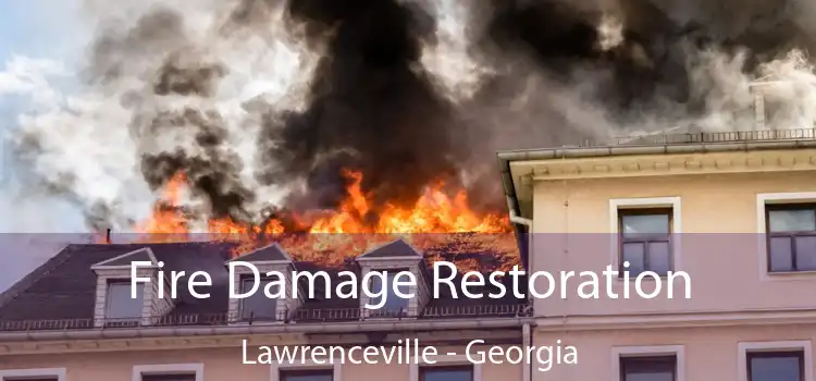 Fire Damage Restoration Lawrenceville - Georgia