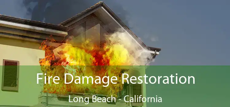 Fire Damage Restoration Long Beach - California