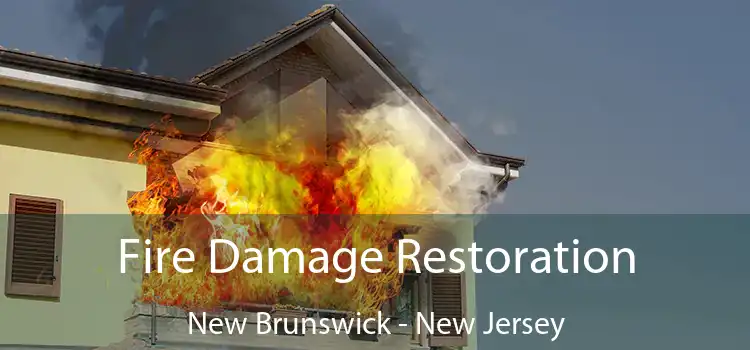 Fire Damage Restoration New Brunswick - New Jersey