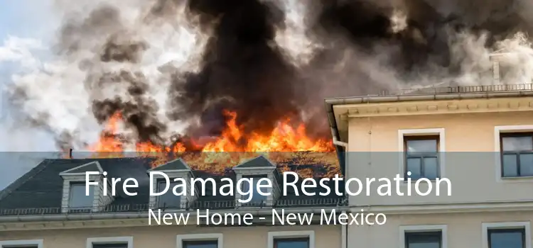 Fire Damage Restoration New Home - New Mexico