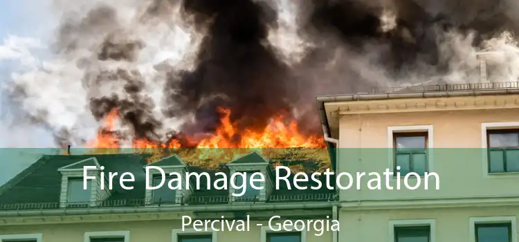 Fire Damage Restoration Percival - Georgia