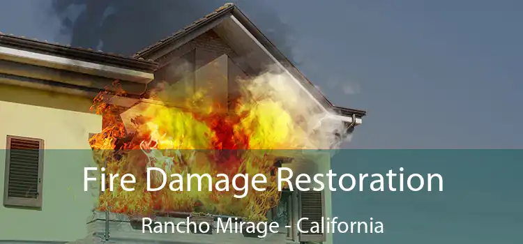 Fire Damage Restoration Rancho Mirage - California