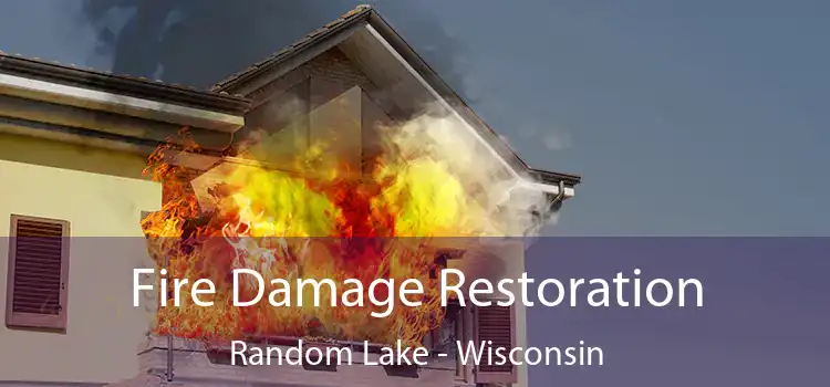 Fire Damage Restoration Random Lake - Wisconsin